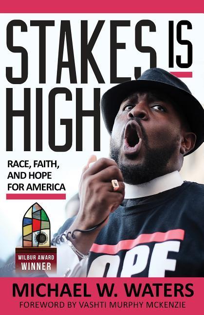 Stakes Is High: Race Faith and Hope for America
