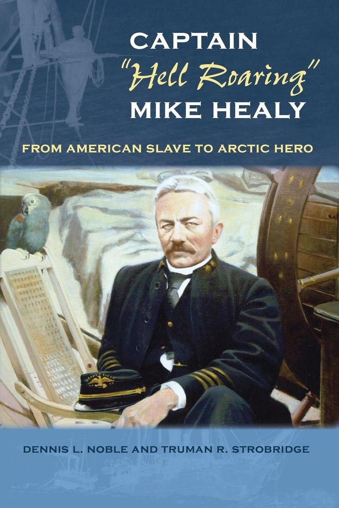 Captain 'Hell Roaring' Mike Healy