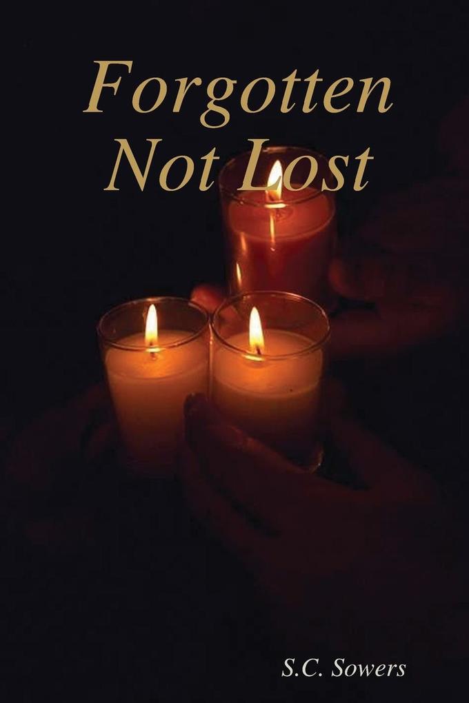 Forgotten Not Lost