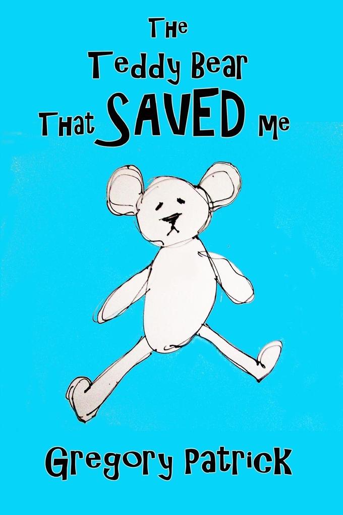 The Teddy Bear That Saved Me