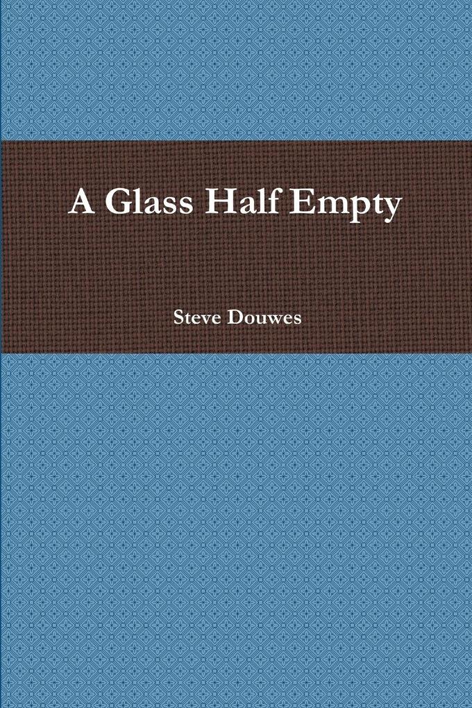 A Glass Half Empty