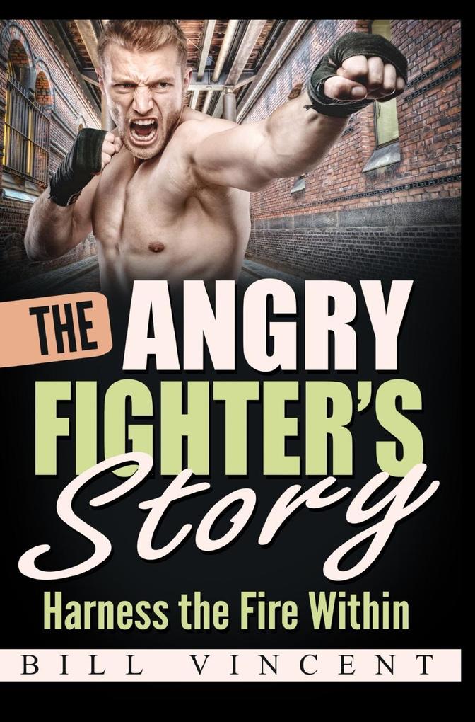 The Angry Fighter‘s Story