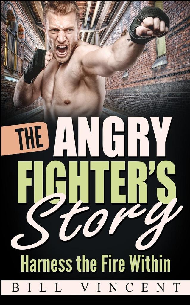 The Angry Fighter‘s Story