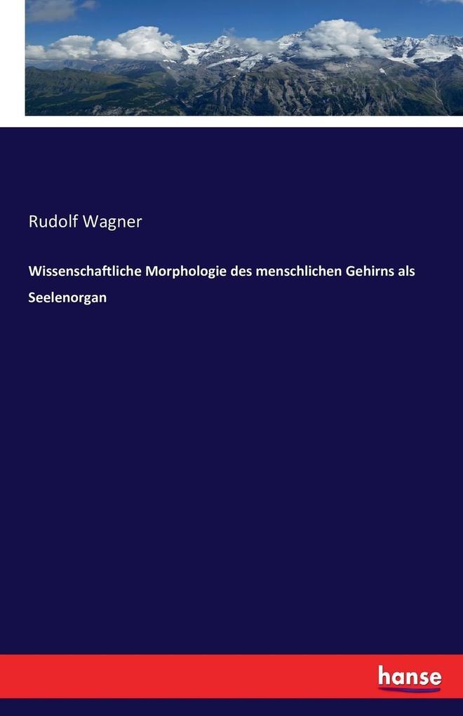 Image of Wissenschaftliche Morphologie des menschlichen Gehirns als Seelenorgan