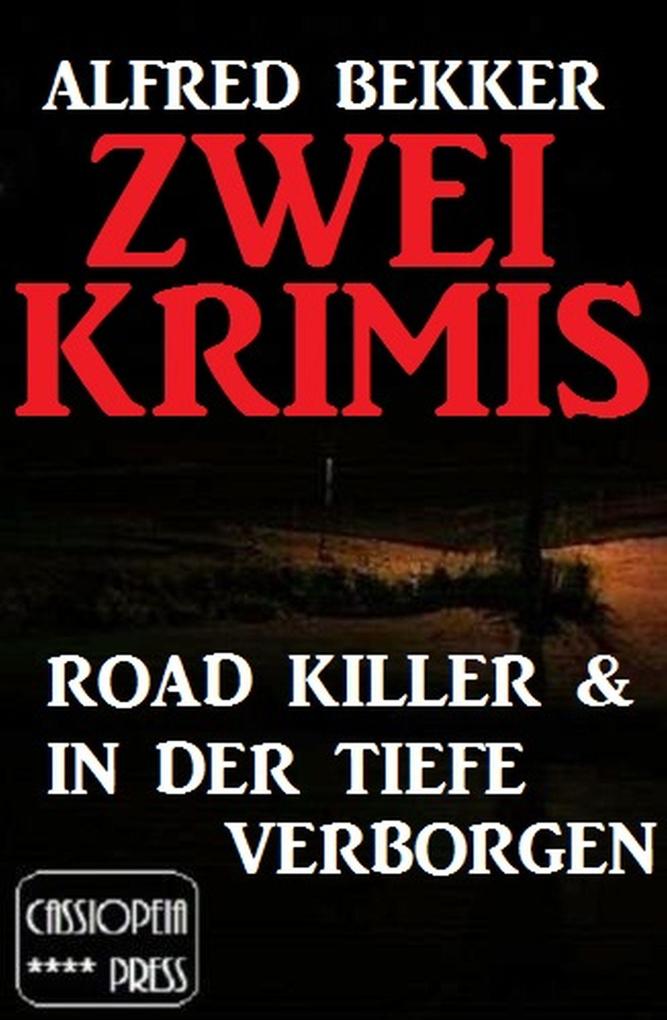 Zwei Krimis: Road Killer & In der Tiefe verborgen