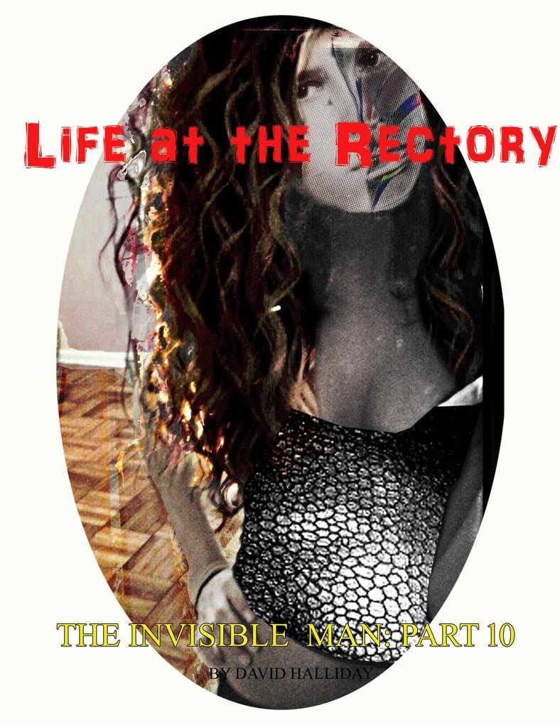 Life at the Rectory (The Invisible Man #10)