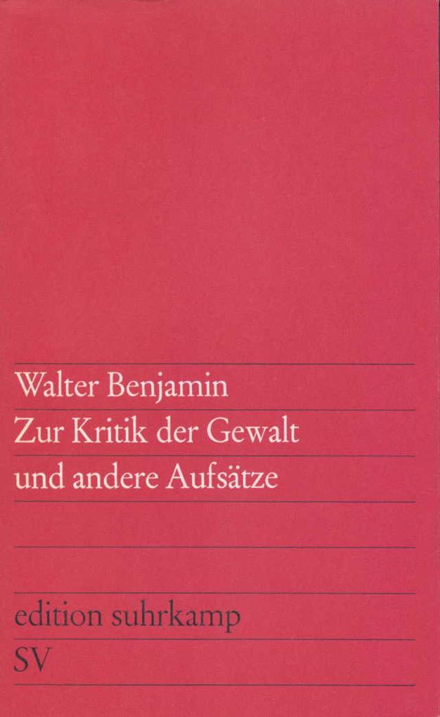 Zur Kritik der Gewalt und andere Aufsätze - Walter Benjamin