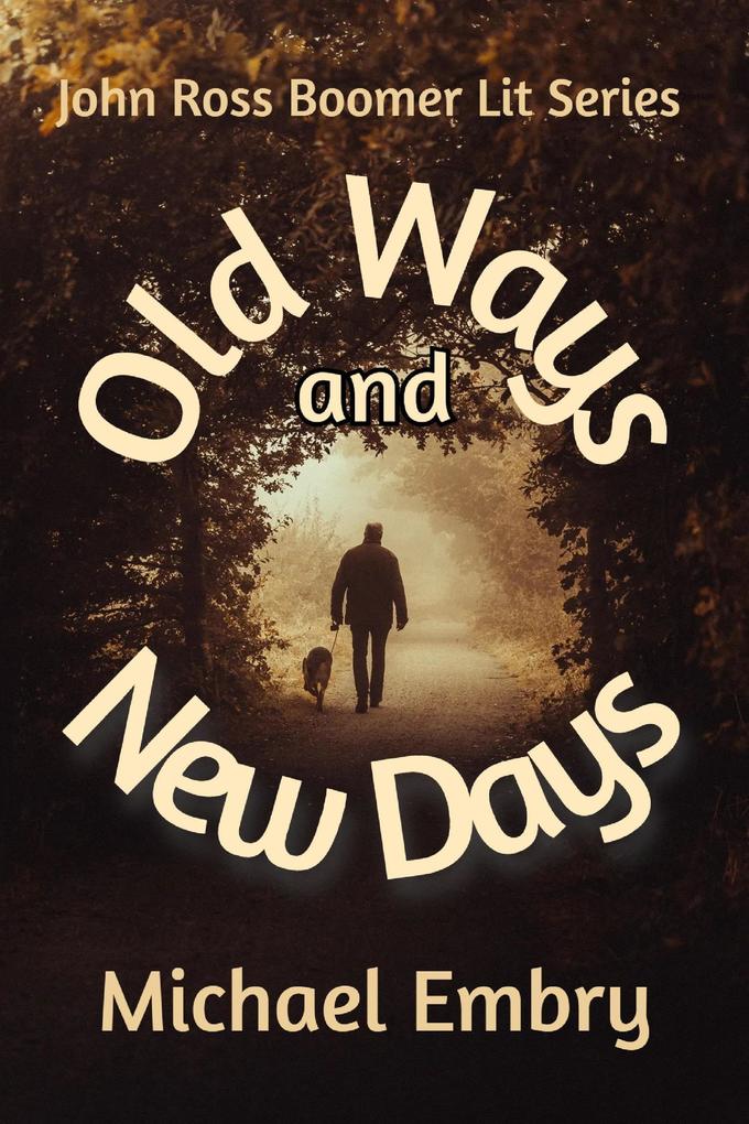 Old Ways and New Days (John Ross Boomer Lit Series #1)