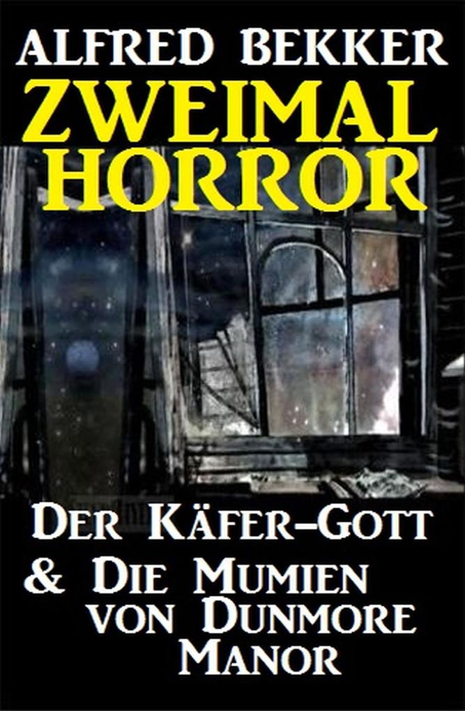 Zweimal Horror: Der Käfer-Gott & Die Mumien von Dunmore Manor