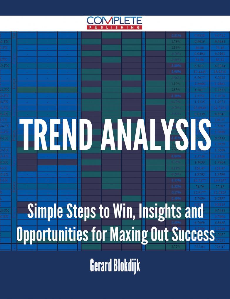 Trend Analysis - Simple Steps to Win Insights and Opportunities for Maxing Out Success
