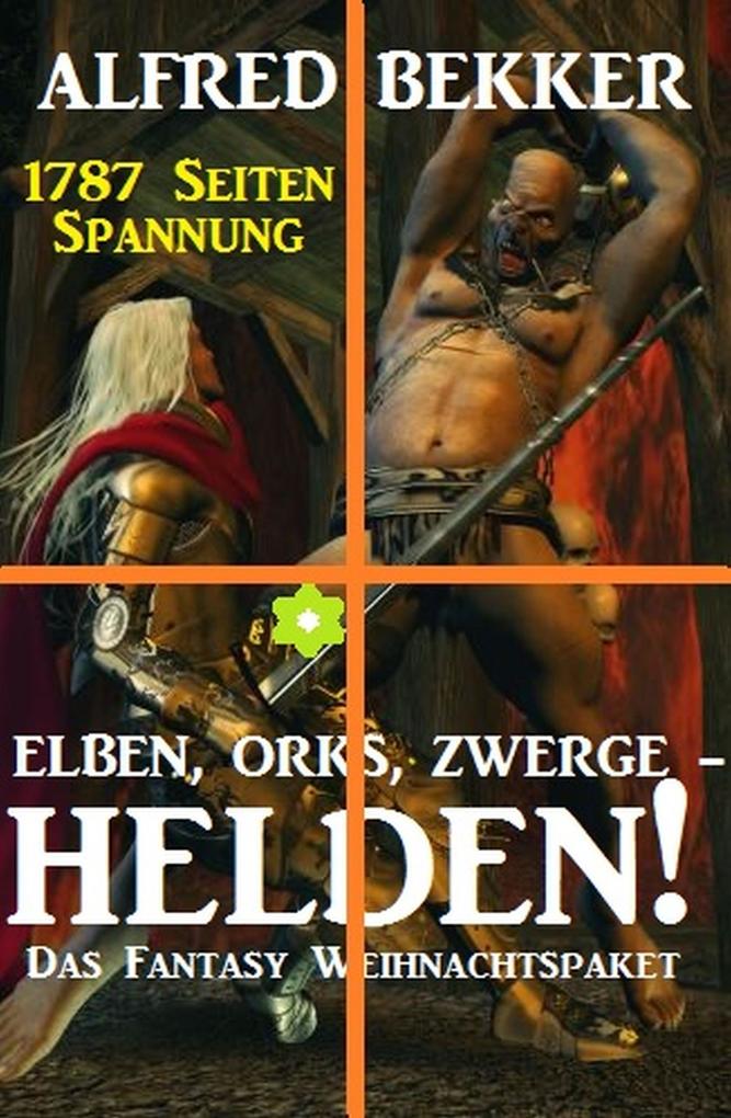 Elben Orks Zwerge - Helden! Das Fantasy Weihnachtspaket: 1787 Seiten Spannung