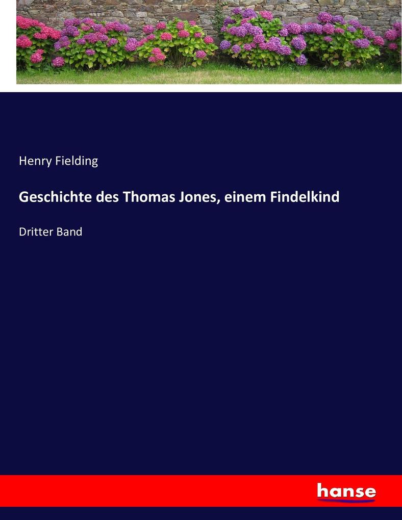 Geschichte des Thomas Jones einem Findelkind