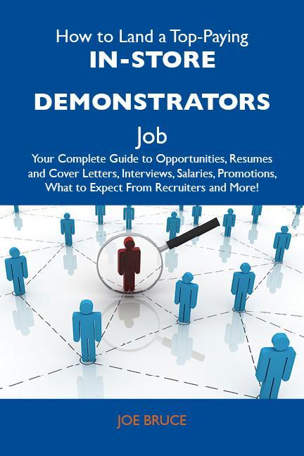 How to Land a Top-Paying In-store demonstrators Job: Your Complete Guide to Opportunities Resumes and Cover Letters Interviews Salaries Promotions What to Expect From Recruiters and More