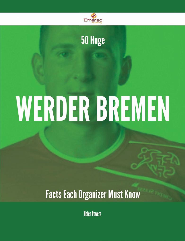 50 Huge Werder Bremen Facts Each Organizer Must Know