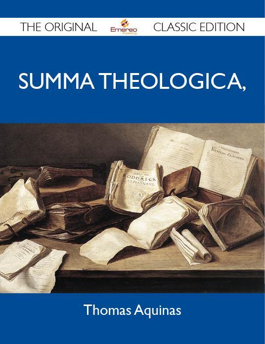 Summa Theologica Part I (Prima Pars) - The Original Classic Edition