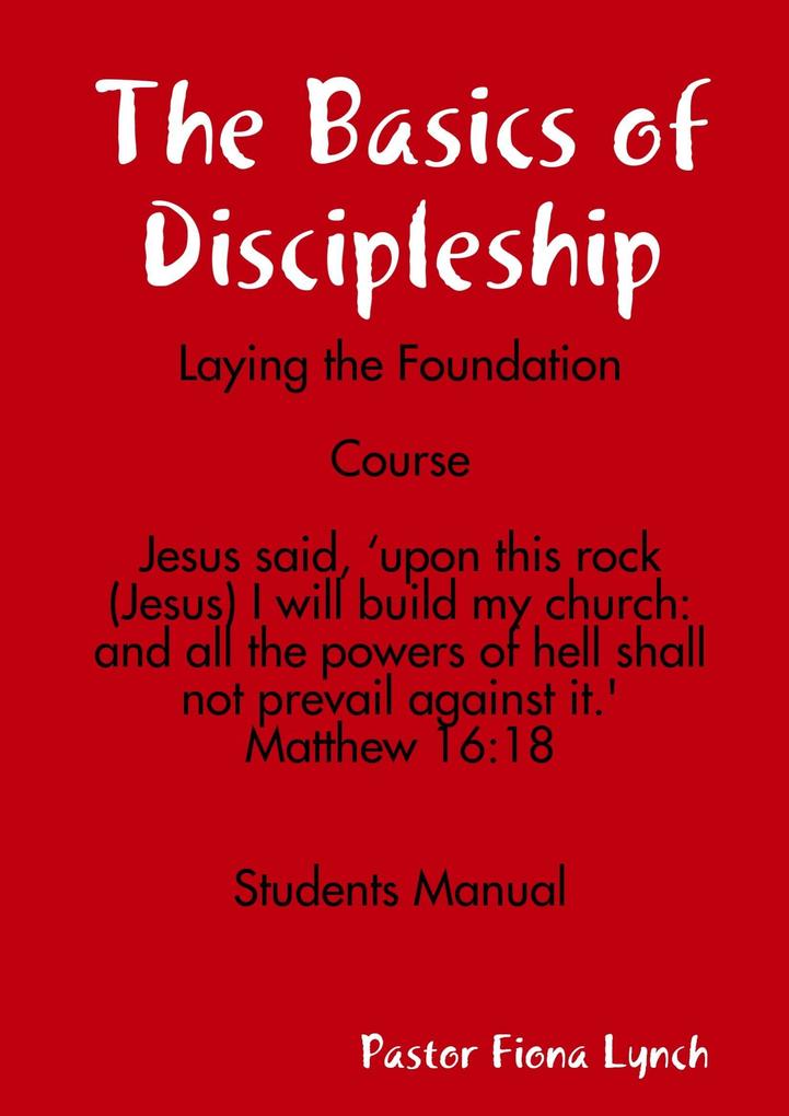 The Basics of Discipleship: Laying the Foundation Course