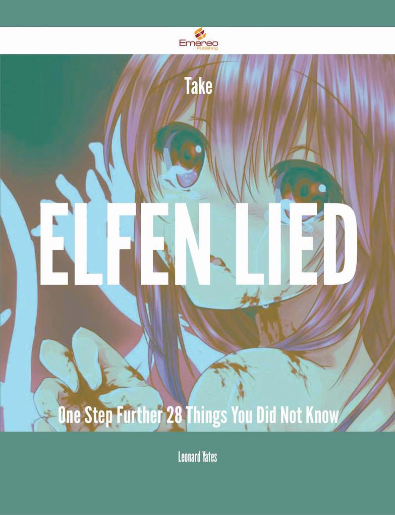 Take Elfen Lied One Step Further - 28 Things You Did Not Know
