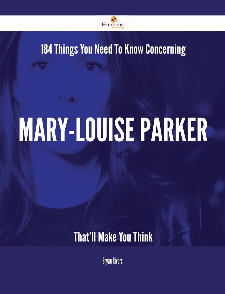 184 Things You Need To Know Concerning Mary-Louise Parker That‘ll Make You Think