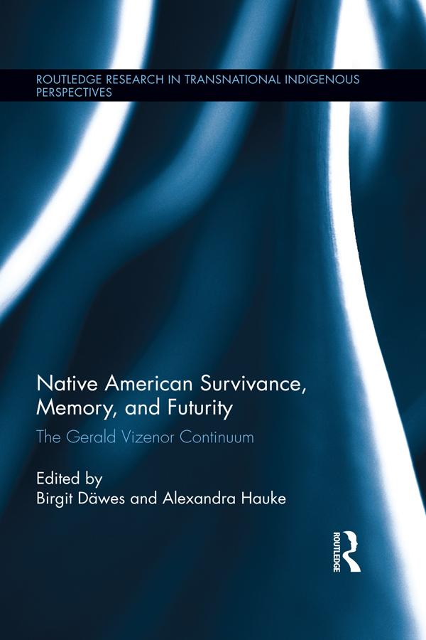 Native American Survivance Memory and Futurity