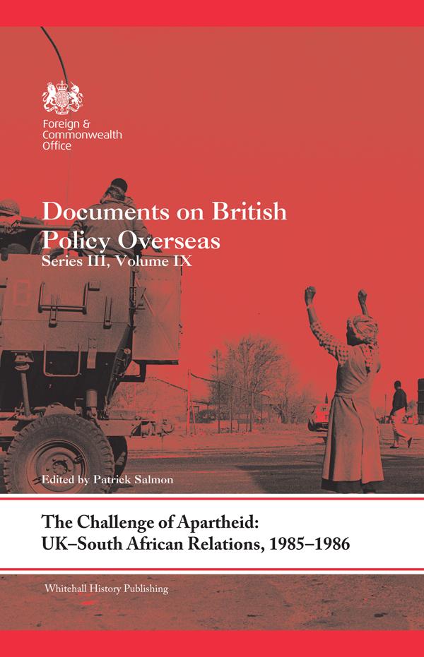 The Challenge of Apartheid: UK-South African Relations 1985-1986