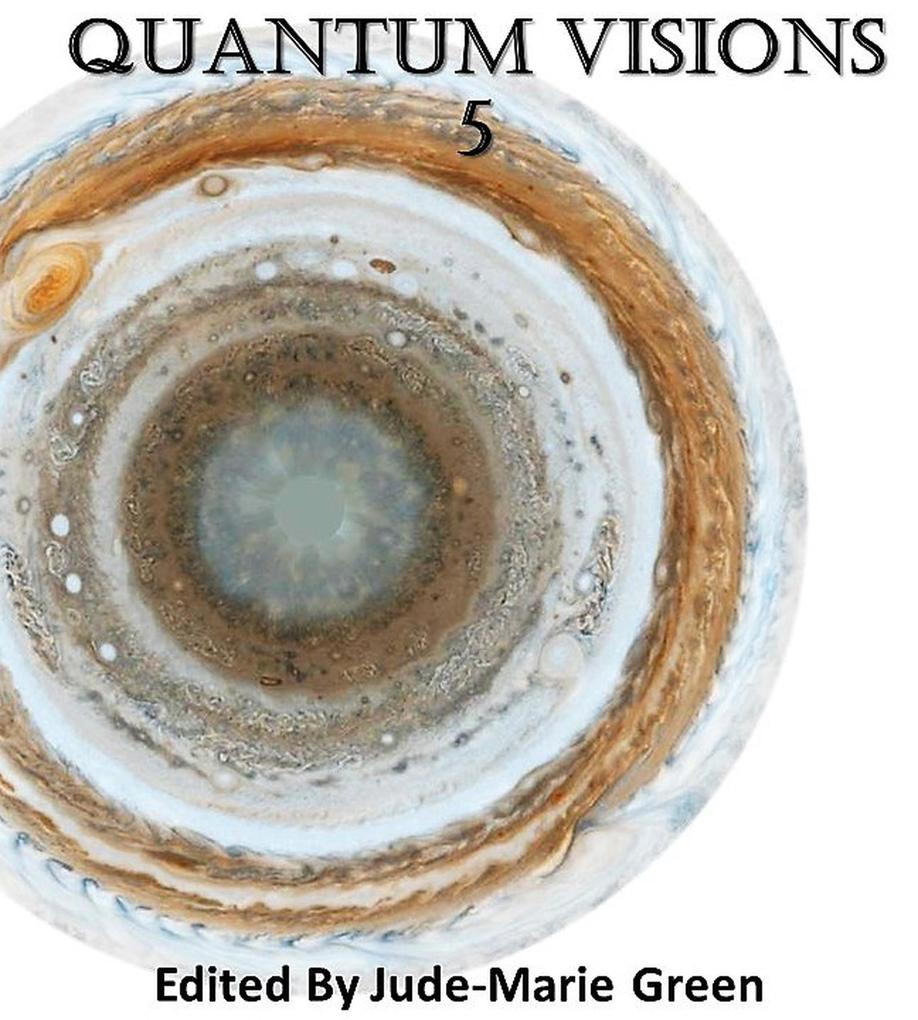 Quantum Visions 5 (Quantum Visions Chapbooks #5)