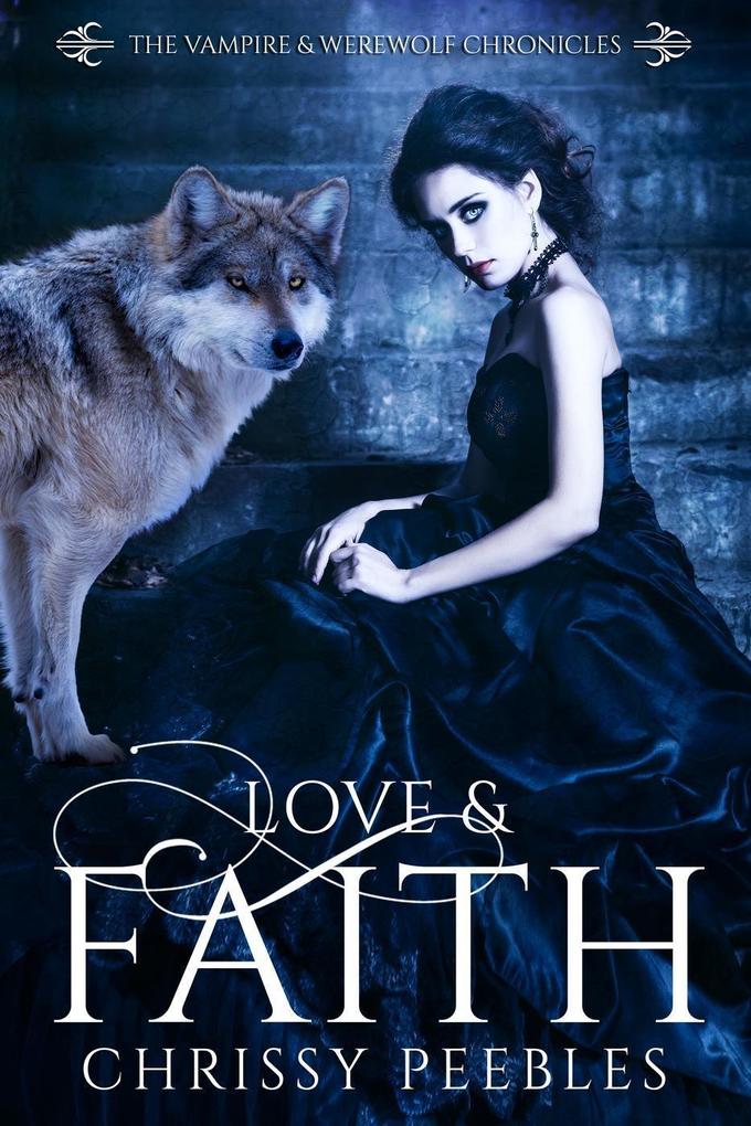 Love & Faith (The Vampire & Werewolf Chronicles #2)