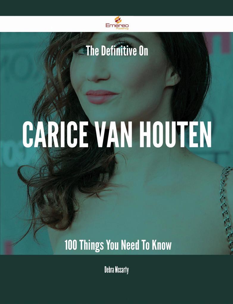 The Definitive On Carice van Houten - 100 Things You Need To Know