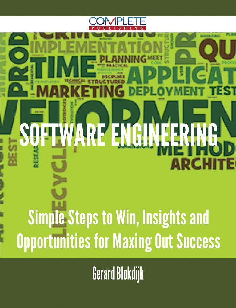 Software Engineering - Simple Steps to Win Insights and Opportunities for Maxing Out Success