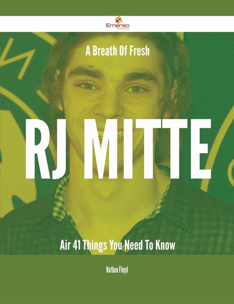 A Breath Of Fresh RJ Mitte Air - 41 Things You Need To Know