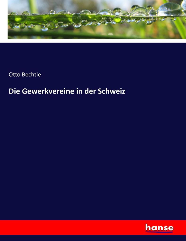 Die Gewerkvereine in der Schweiz