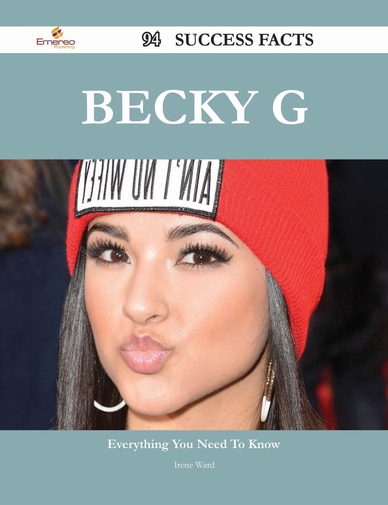 Becky G 94 Success Facts - Everything you need to know about Becky G
