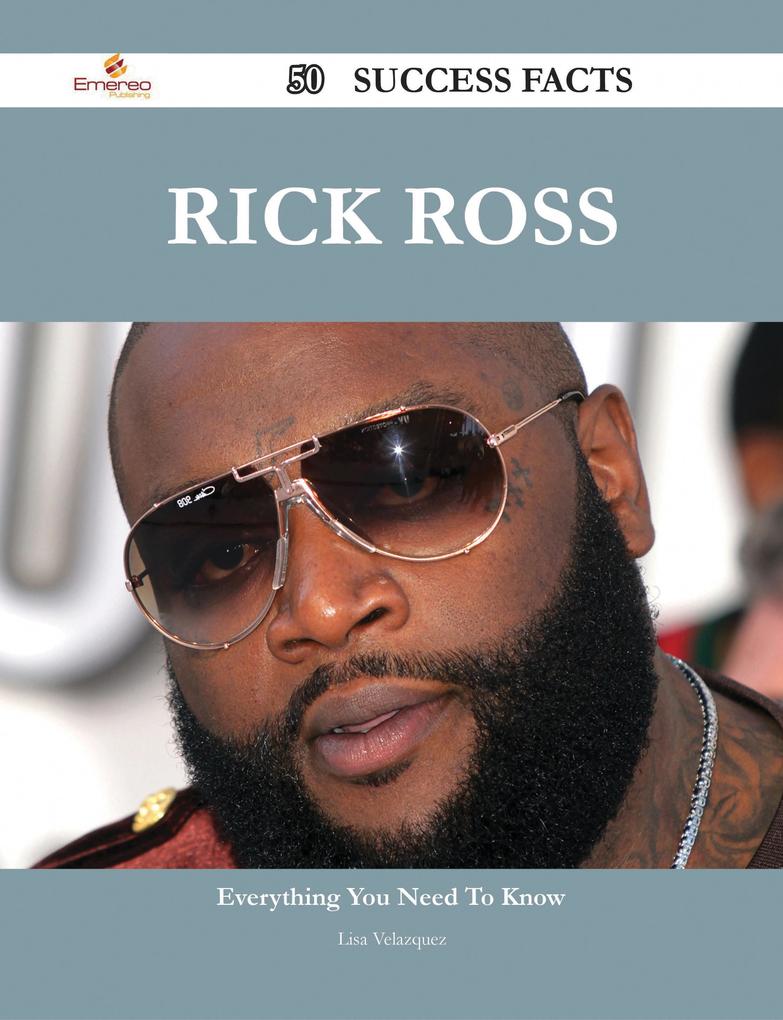 Rick Ross 50 Success Facts - Everything you need to know about Rick Ross
