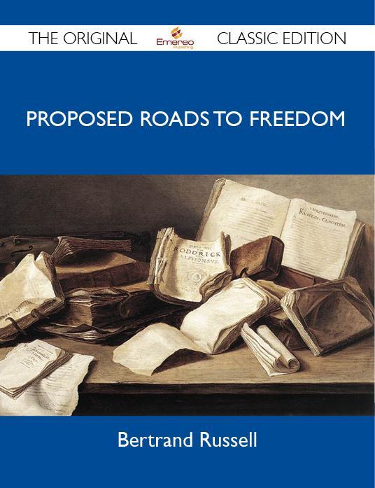 Proposed Roads to Freedom - The Original Classic Edition