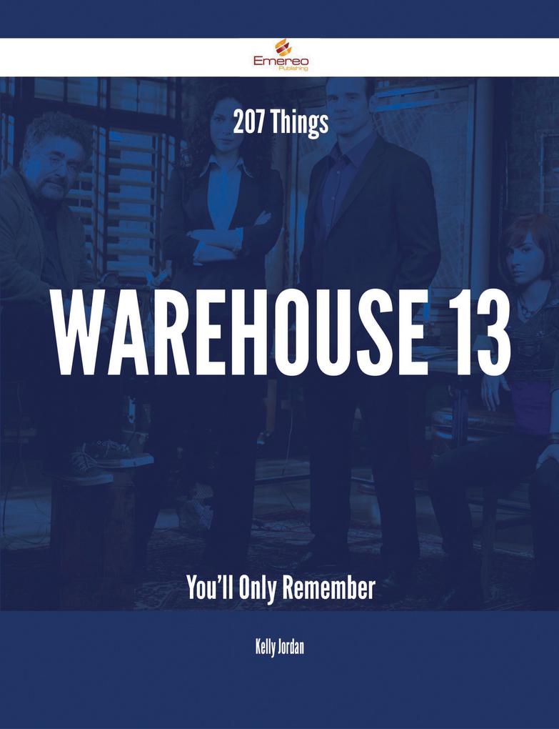 207 Things Warehouse 13 You‘ll Only Remember