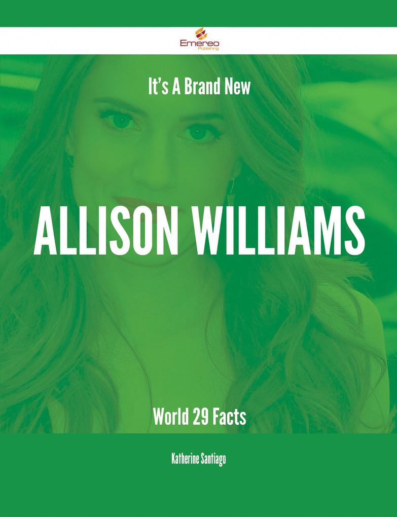 It‘s A Brand New Allison Williams World - 29 Facts