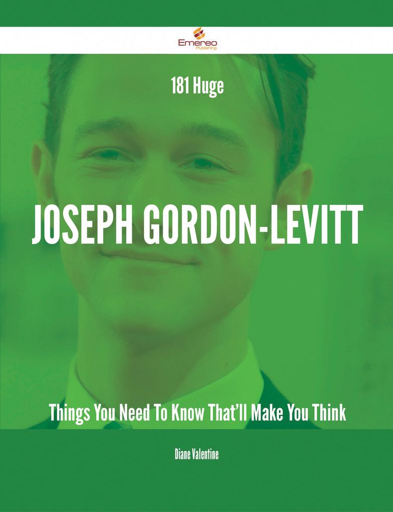 181 Huge Joseph Gordon-Levitt Things You Need To Know That‘ll Make You Think
