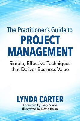 The Practitioner's Guide to Project Management