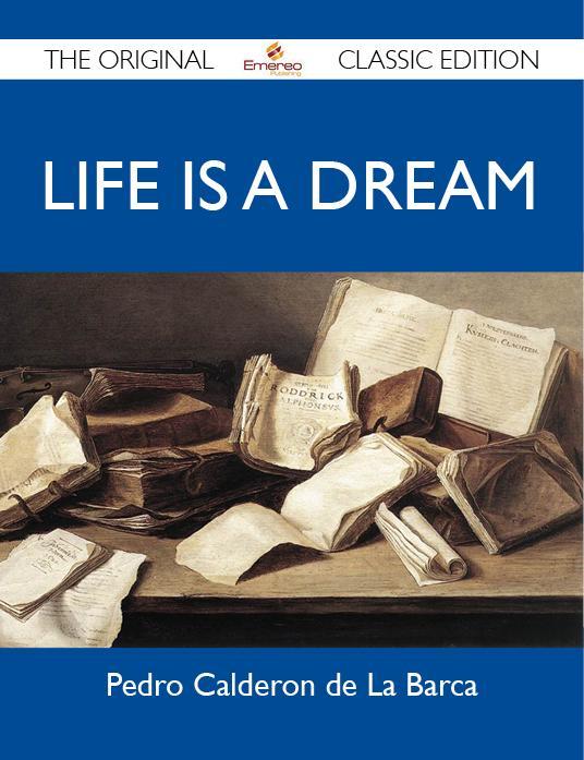 Life is a Dream - The Original Classic Edition