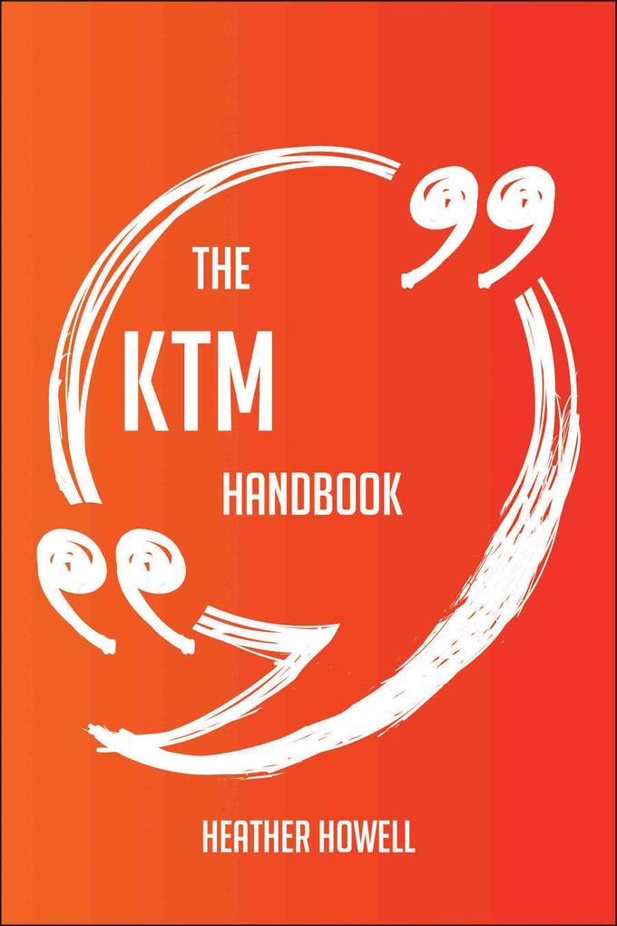 The KTM Handbook - Everything You Need To Know About KTM