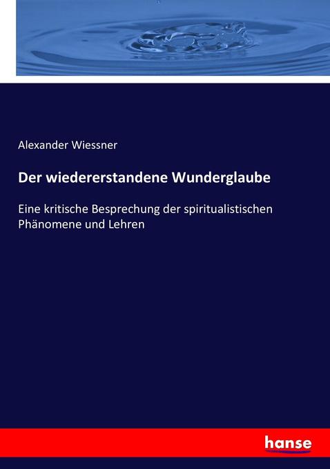 Der wiedererstandene Wunderglaube