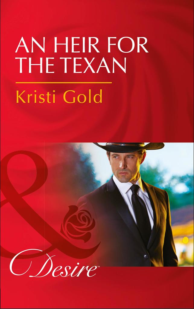 An Heir For The Texan (Mills & Boon Desire) (Texas Extreme Book 2)