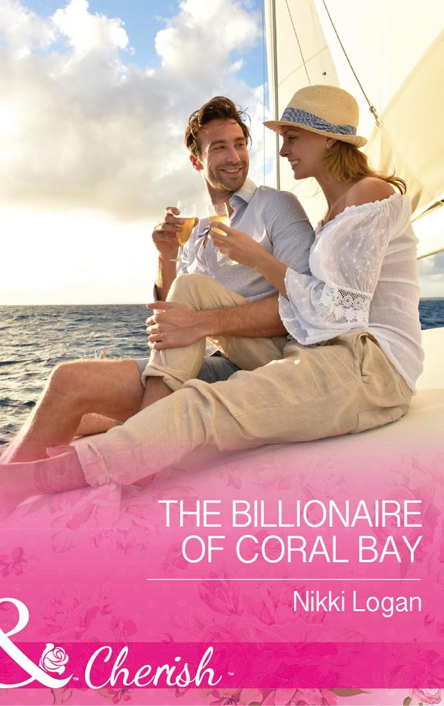 The Billionaire Of Coral Bay (Mills & Boon Cherish) (Romantic Getaways)