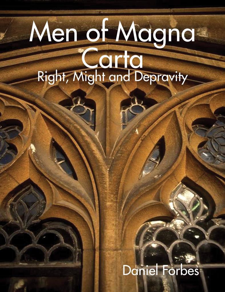 Men of Magna Carta: Right Might and Depravity