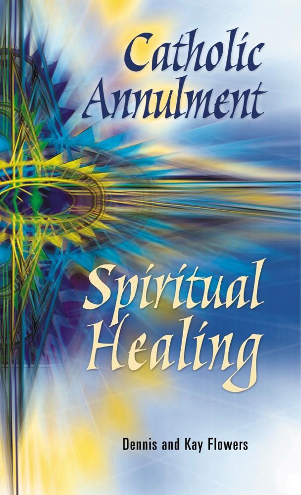 Catholic Annulment Spiritual Healing