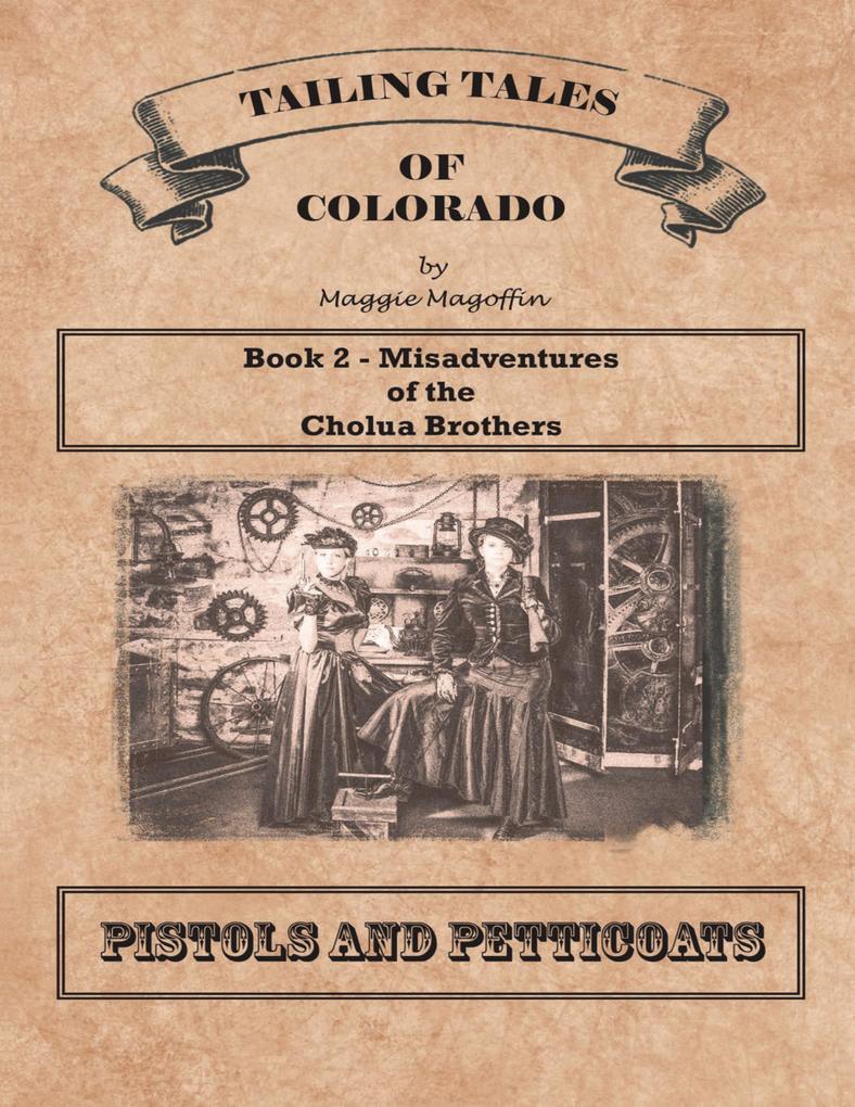 Pistols and Petticoats: Book 2 - Misadventures of the Cholua Brothers
