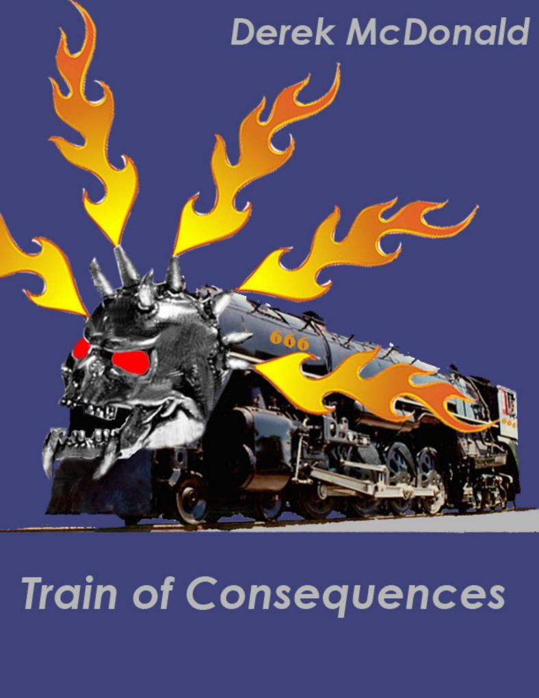 Train of Consequences