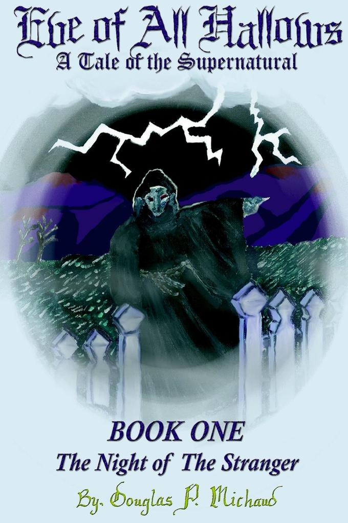 Eve of All Hallows: A Tale Of The Supernatural: Book One The Night Of The Stranger