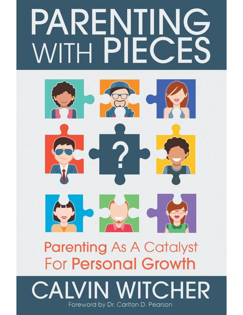 Parenting With Pieces: Parenting As a Catalyst for Personal Growth