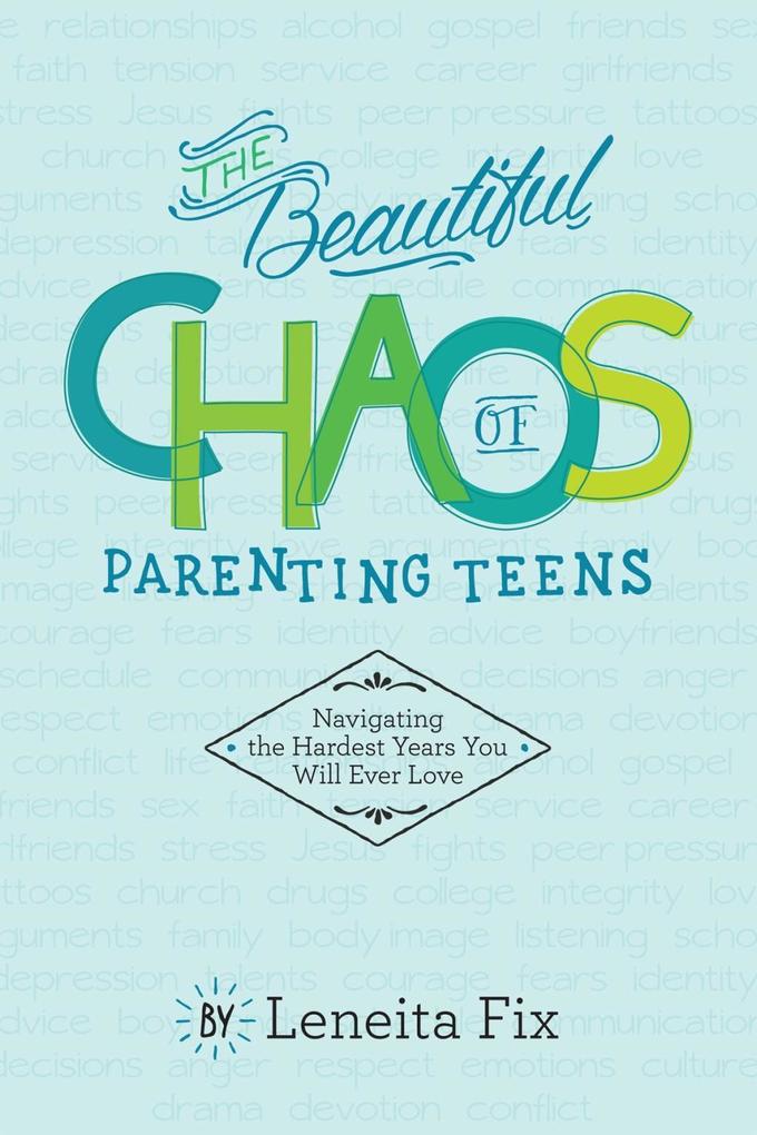 The Beautiful Chaos of Parenting Teens