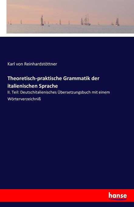 Image of Theoretisch-praktische Grammatik der italienischen Sprache